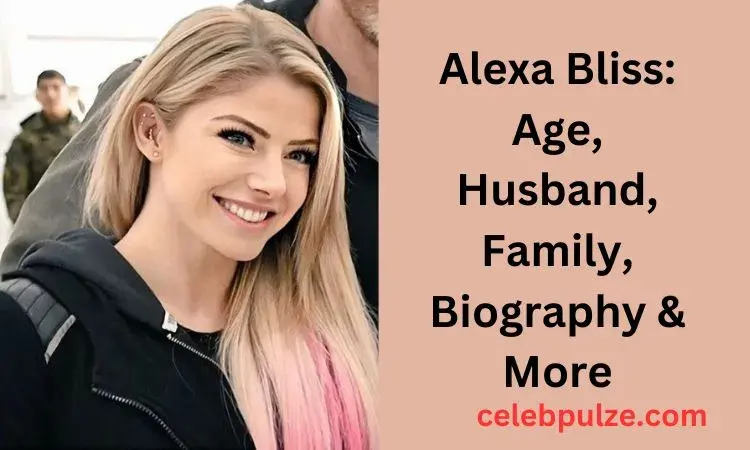 Alexa Bliss: Age, Husband, Family, Biography & More