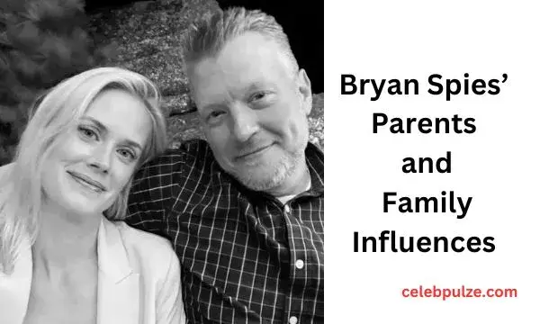 Bryan Spies’ Parents and Family Influences