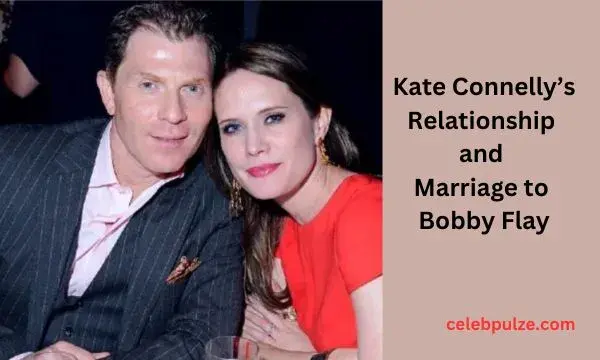 Kate Connelly’s Relationship and Marriage to Bobby Flay