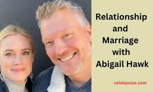 Relationship and Marriage with Abigail Hawk