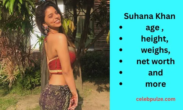 Suhana Khan: age , height, weighs, net worth and more